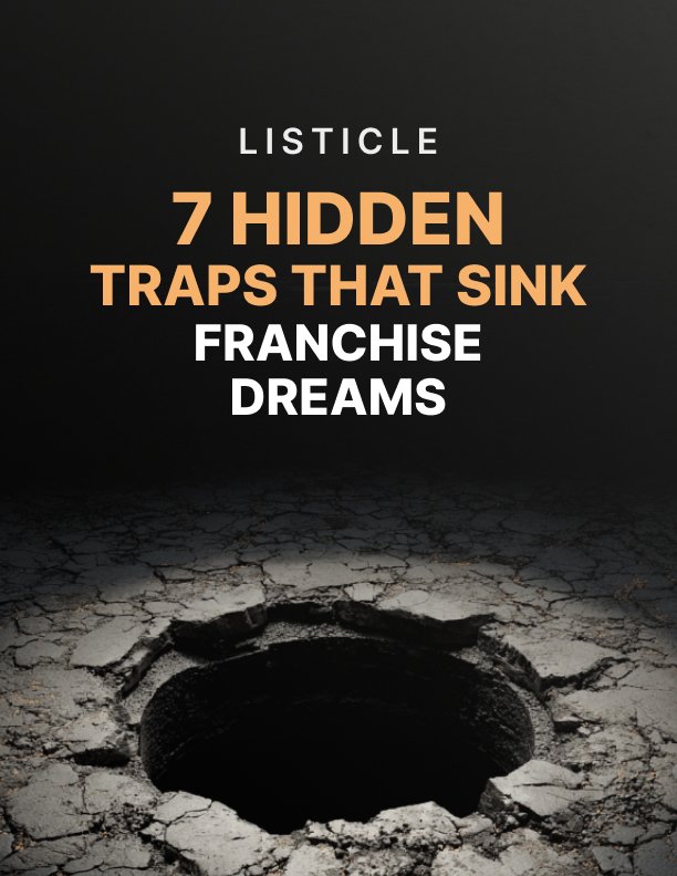 7 Hidden Traps That Sink Franchise Dreams Listicle